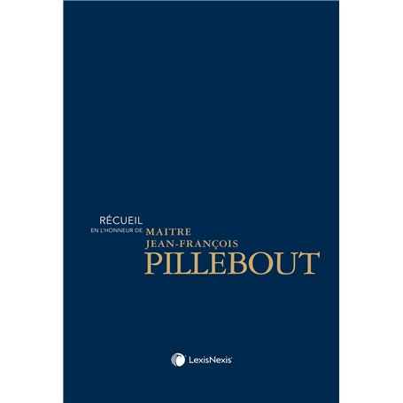 Recueil de textes en l'honneur de Maître Jean-François Pillebout