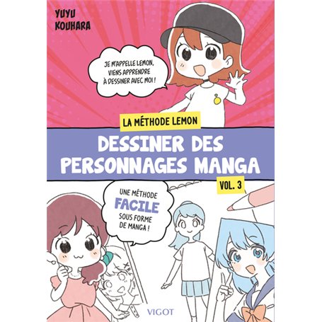 Dessiner des personnages manga : La méthode Lemon - Vol. 3 20,45 €