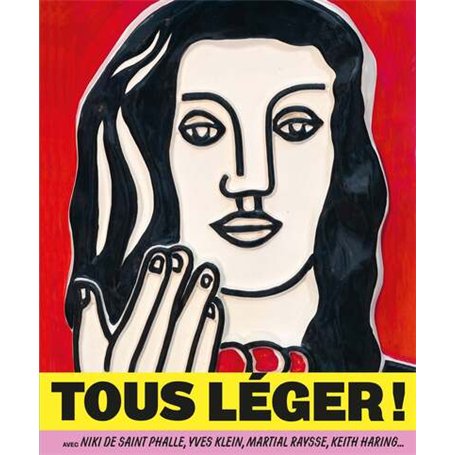 Tous Léger ! avec Niki de Saint Phalle, Yves Klein, Martial Raysse, Keith Haring... 38,16 €