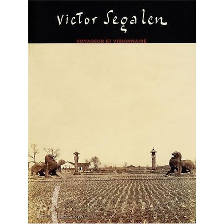 Victor Ségalen : Voyageur et visionnaire 42,37 €