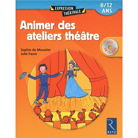 Animer des ateliers théâtre (+ CD-Rom)
