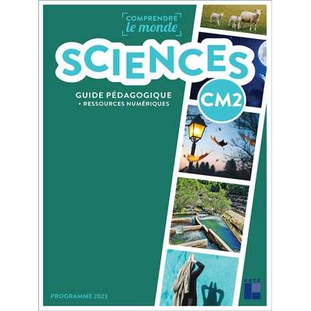 Comprendre le monde - Sciences CM2 - Guide pédagogique programmes 2023 + ressources numériques