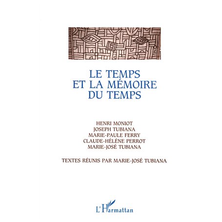 Le temps et la mémoire du temps - anthropologie et histoire