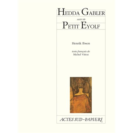 Hedda Gabler suivi de : Petit Eyolf 21,04 €