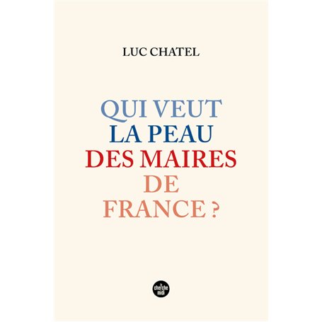 Qui veut la peau des maires de France ?
