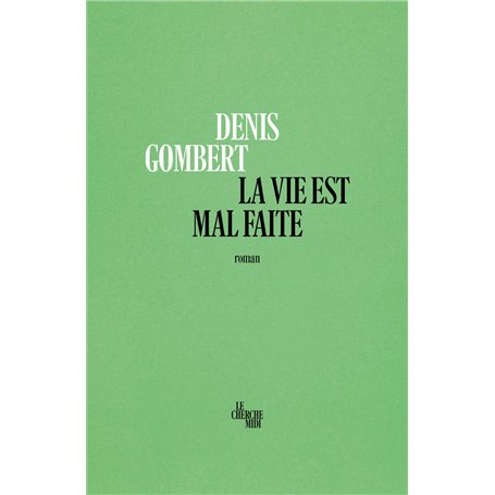La vie est mal faite