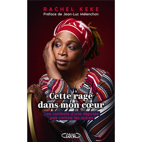 Cette rage dans mon coeur - Les combats d'une députée pas comme les autres