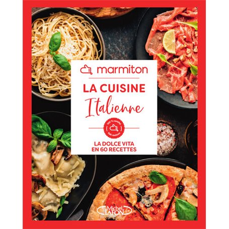La Cuisine Italienne en 60 Recettes Faciles et Rapides - Livre de Cuisine Marmiton