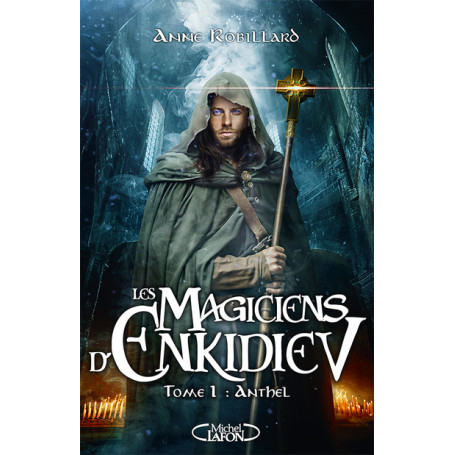 Les Magiciens d'Enkidiev - Tome 1 Anthel