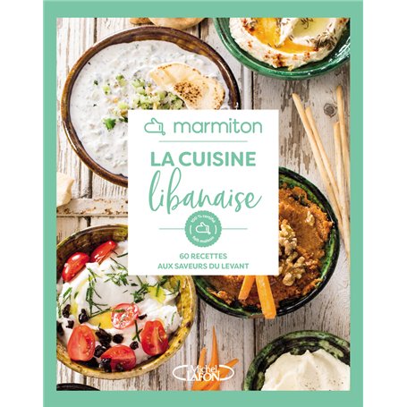 Marmiton - La cuisine libanaise - 60 recettes aux saveurs du Levant