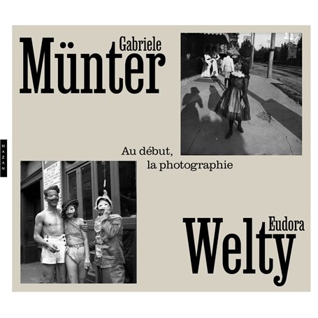 Gabriele Münter & Eudora Welty. Au début la photographie