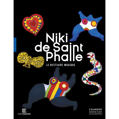 Niki de Saint Phalle Le bestiaire magique (catalogue officiel d'exposition)
