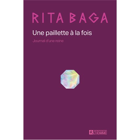 Une paillette à la fois - Journal d'une reine : DRAG QUEEN