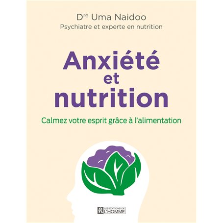 Anxiété et nutrition - Calmez votre esprit grâce à l'alimentation