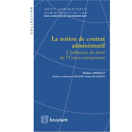 La Notion de contrat administratif - L'influence du droit de l'Union européenne