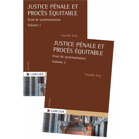 Justice pénale et procès équitable (2 volumes) - Essai de systématisation