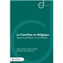 La franchise en Belgique - Aspects pratiques et juridiques