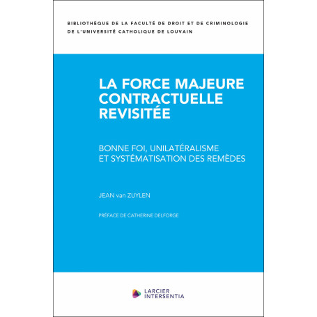 La force majeure contractuelle revisitée - Bonne foi