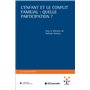 L'enfant et le conflit familial : quelle participation ?