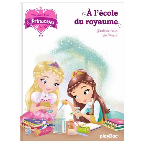 Une, deux, trois Princesses - A l'école du royaume - Tome 6 5,82 €
