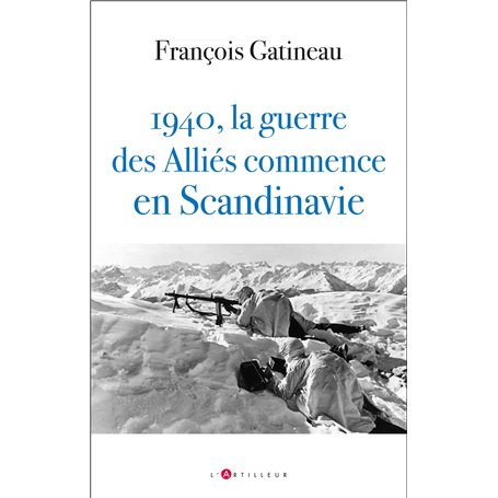 1940 La guerre des Alliés commence en Scandinavie