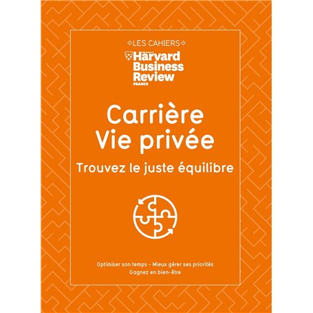 Carrière & Vie privée : Trouvez le juste équilibre