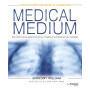 Medical Medium - Des informations déterminantes sur l'origine et le traitement des maladies