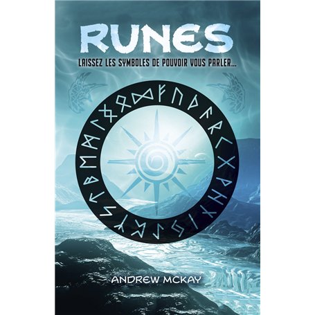 Runes - Laissez les symboles de pouvoir vous parler...