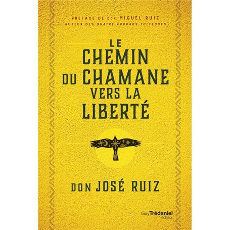Le Chemin du chaman vers la liberté