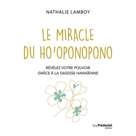 Le Miracle du Ho'oponopono - Révélez votre pouvoir avec la sagesse hawaïenne