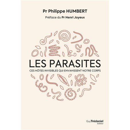 Les Parasites - Ces hôtes invisibles qui envahissent notre corps