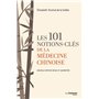 Les 101 notions-clés de la médecine chinoise - Nouvelle édition revue et augmentée