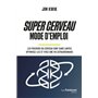 Super Cerveau Mode d'emploi - Les pouvoirs du cerveau sont sans limites - optimisez-les et vivez une vie extraordinaire