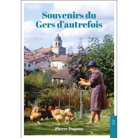 Souvenirs du Gers d'autrefois Revenons sur nos pas.....