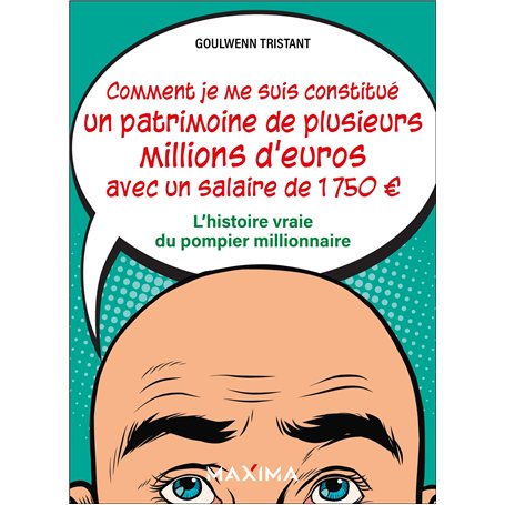 Comment je me suis constitué un patrimoine de plusieurs millions d'euros avec un salaire de 1 750 