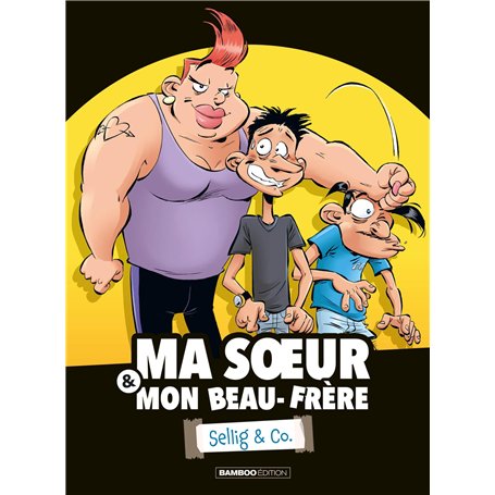 Ma soeur & mon beau-frère - Sellig & Co. - tome 01