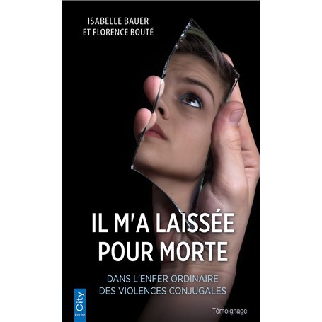 Il m'a laissée pour morte