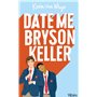 Date me Bryson Keller