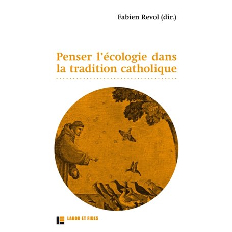 Penser l'écologie dans la tradition catholique