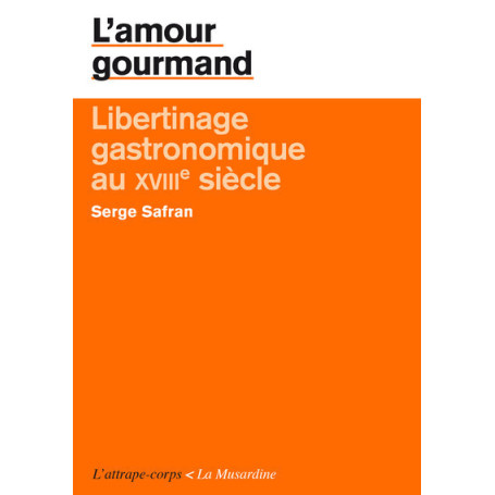 L'amour gourmand. Libertinage gastronomique au XVIIIe siècle