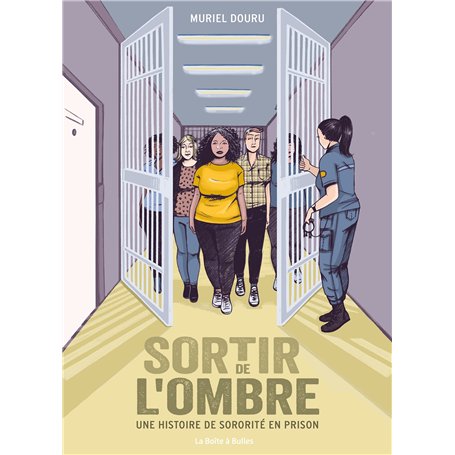 Sortir de l'ombre - Une histoire de sororité en prison