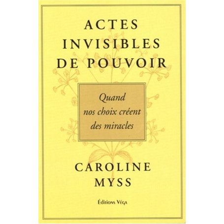 Actes invisables de pouvoir - Quand nos choix créent des miracles 19,85 €