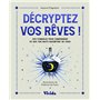 Décryptez vos rêves ! - 300 symboles pour comprendre ce que vos nuits racontent de vous