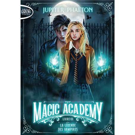 Magic Academy - Tome 3 La légende des vampires