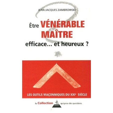 Ê¿tre vénérable maître - efficace... et heureux ? 9,30 €