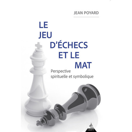 Le jeu d'échecs et le mat - Perspective spirituelle et symbolique