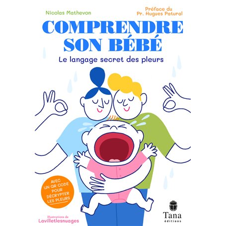 Comprendre son bébé - Le langage secret des pleurs