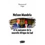 Nelson Mandela et la naissance de la nouvelle Afrique du Sud - entretien avec le journaliste Philippe Marie