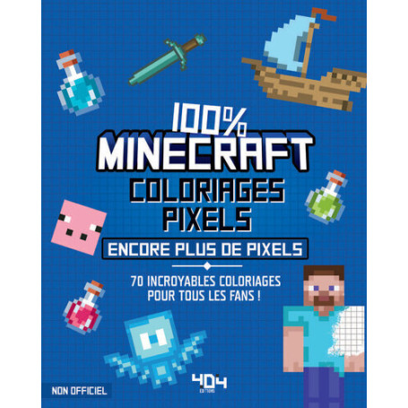Coloriages pixels 100% Minecraft - encore plus de pixels !