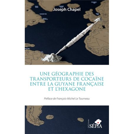 Une géographie des transporteurs de cocaïne entre la Guyane française et l'Hexagone